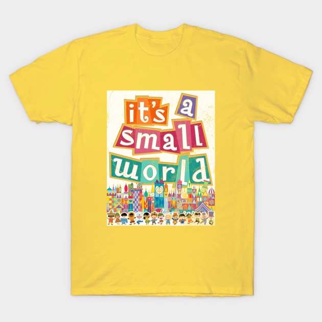 its a small world - distressed vintage park ride print by Kelly Design Company T-Shirt by KellyDesignCompany